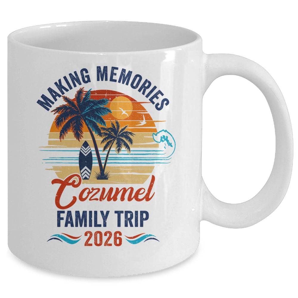 Cozumel Family Vacation 2026 Making Memories Trip Mug | siriusteestore