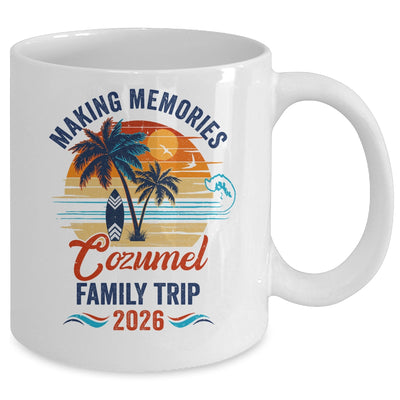 Cozumel Family Vacation 2026 Making Memories Trip Mug | siriusteestore