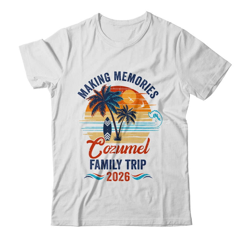 Cozumel Family Vacation 2026 Making Memories Trip Shirt & Tank Top | siriusteestore