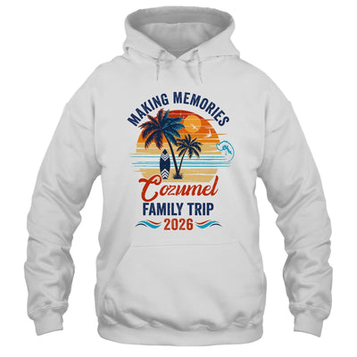Cozumel Family Vacation 2026 Making Memories Trip Shirt & Tank Top | siriusteestore