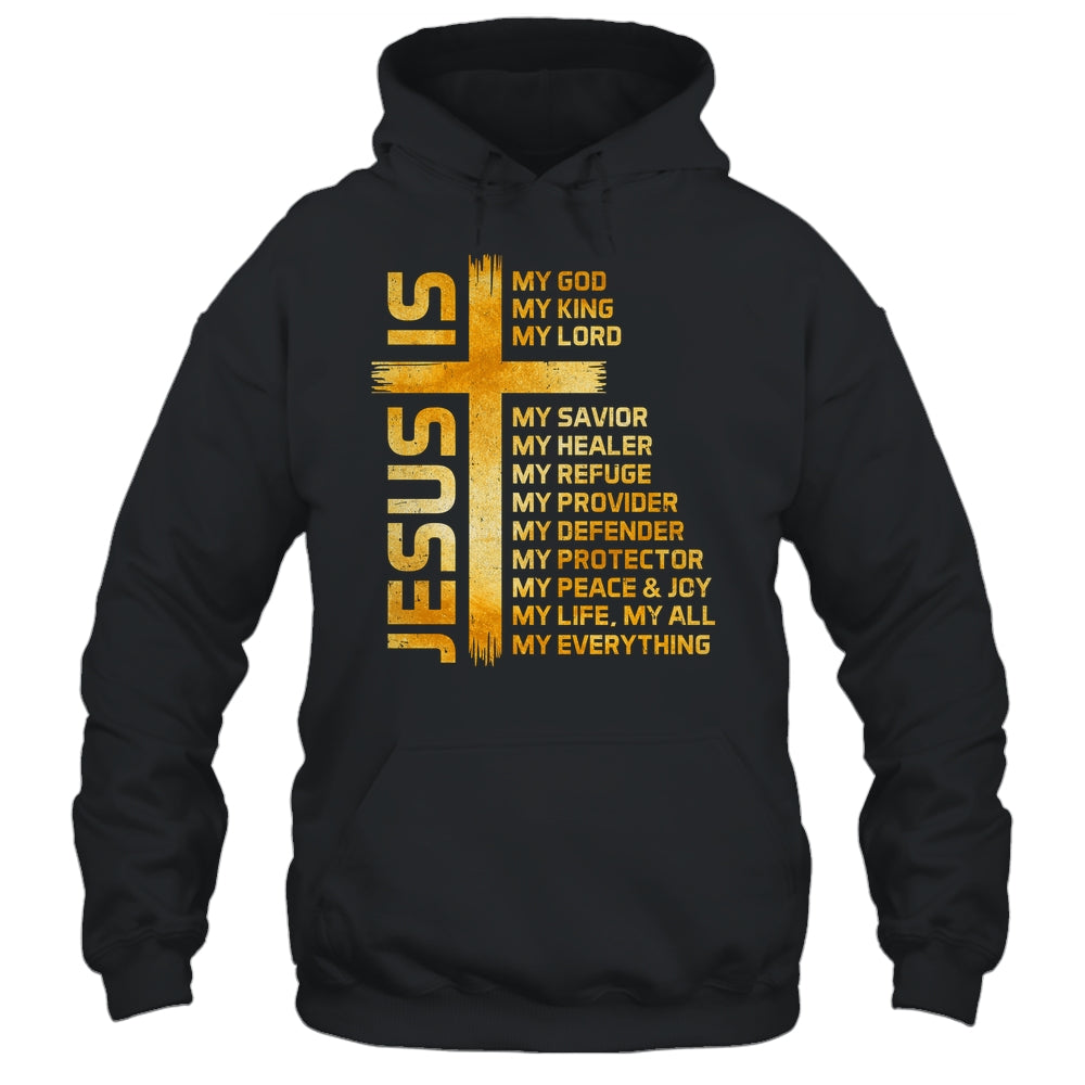Cross Christian Christ Jesus Is My God King Lord And Savior Shirt & Hoodie | siriusteestore
