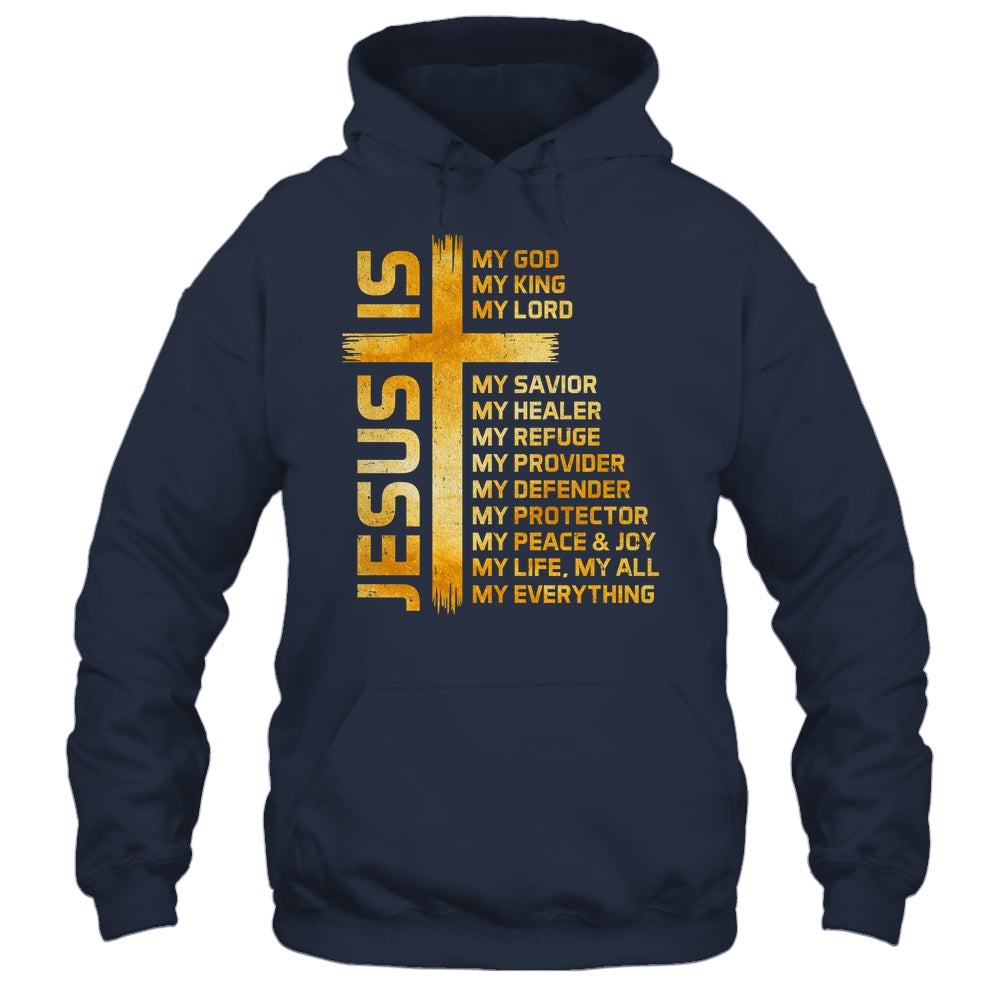 Cross Christian Christ Jesus Is My God King Lord And Savior Shirt & Hoodie | siriusteestore
