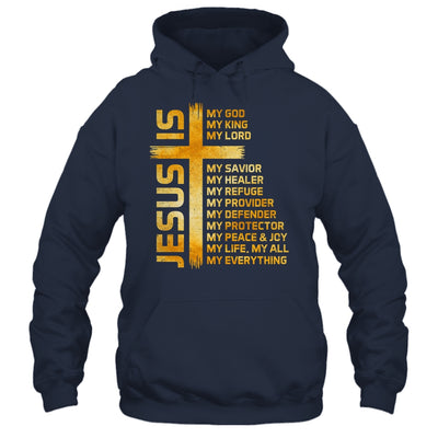 Cross Christian Christ Jesus Is My God King Lord And Savior Shirt & Hoodie | siriusteestore