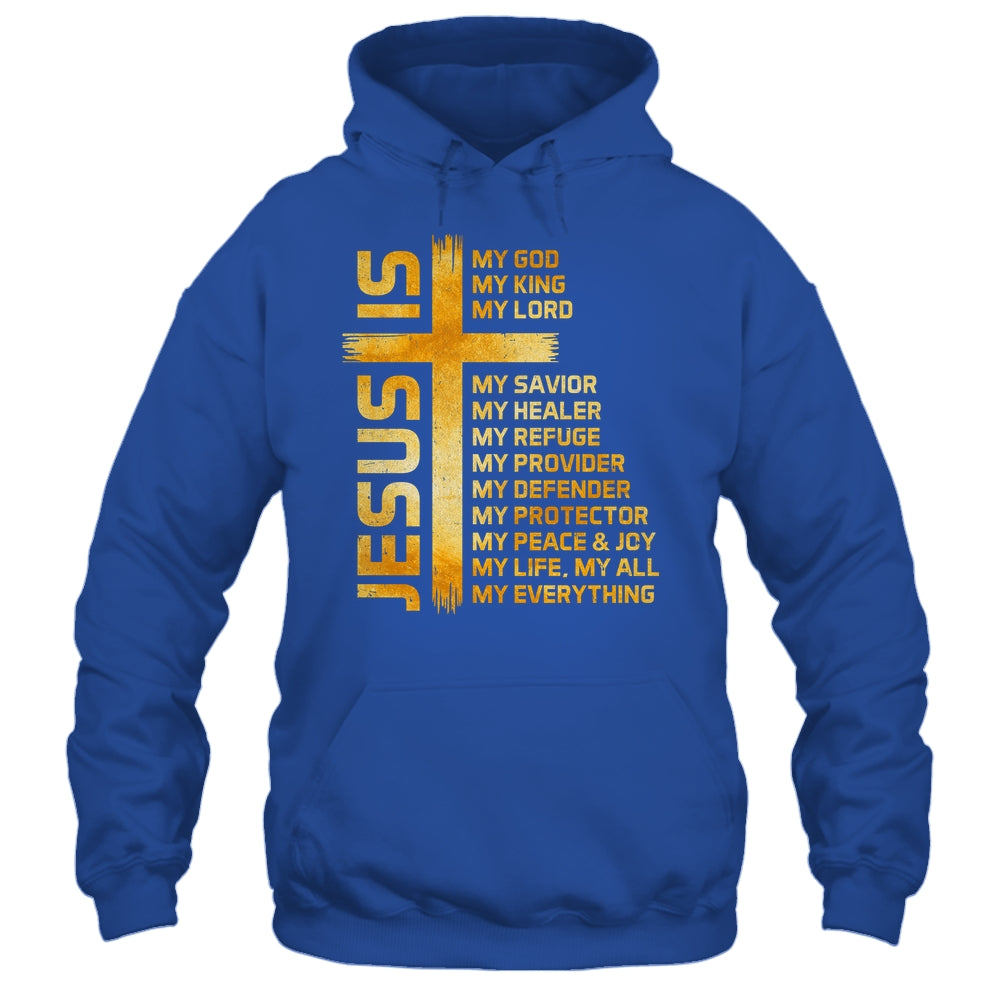 Cross Christian Christ Jesus Is My God King Lord And Savior Shirt & Hoodie | siriusteestore
