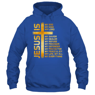 Cross Christian Christ Jesus Is My God King Lord And Savior Shirt & Hoodie | siriusteestore