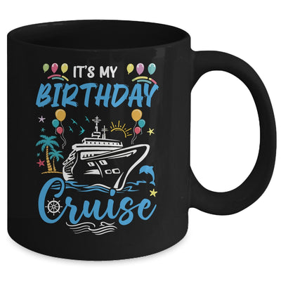 Cruise Birthday Party Vacation Trip It's My Birthday Cruise Mug | siriusteestore