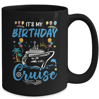 Cruise Birthday Party Vacation Trip It's My Birthday Cruise Mug | siriusteestore