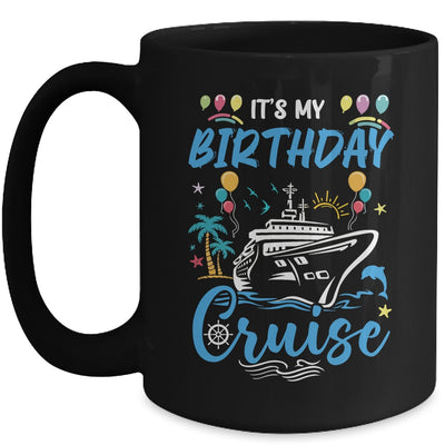Cruise Birthday Party Vacation Trip It's My Birthday Cruise Mug | siriusteestore