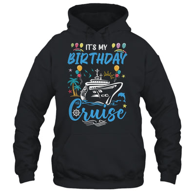 Cruise Birthday Party Vacation Trip It's My Birthday Cruise Shirt & Tank Top | siriusteestore