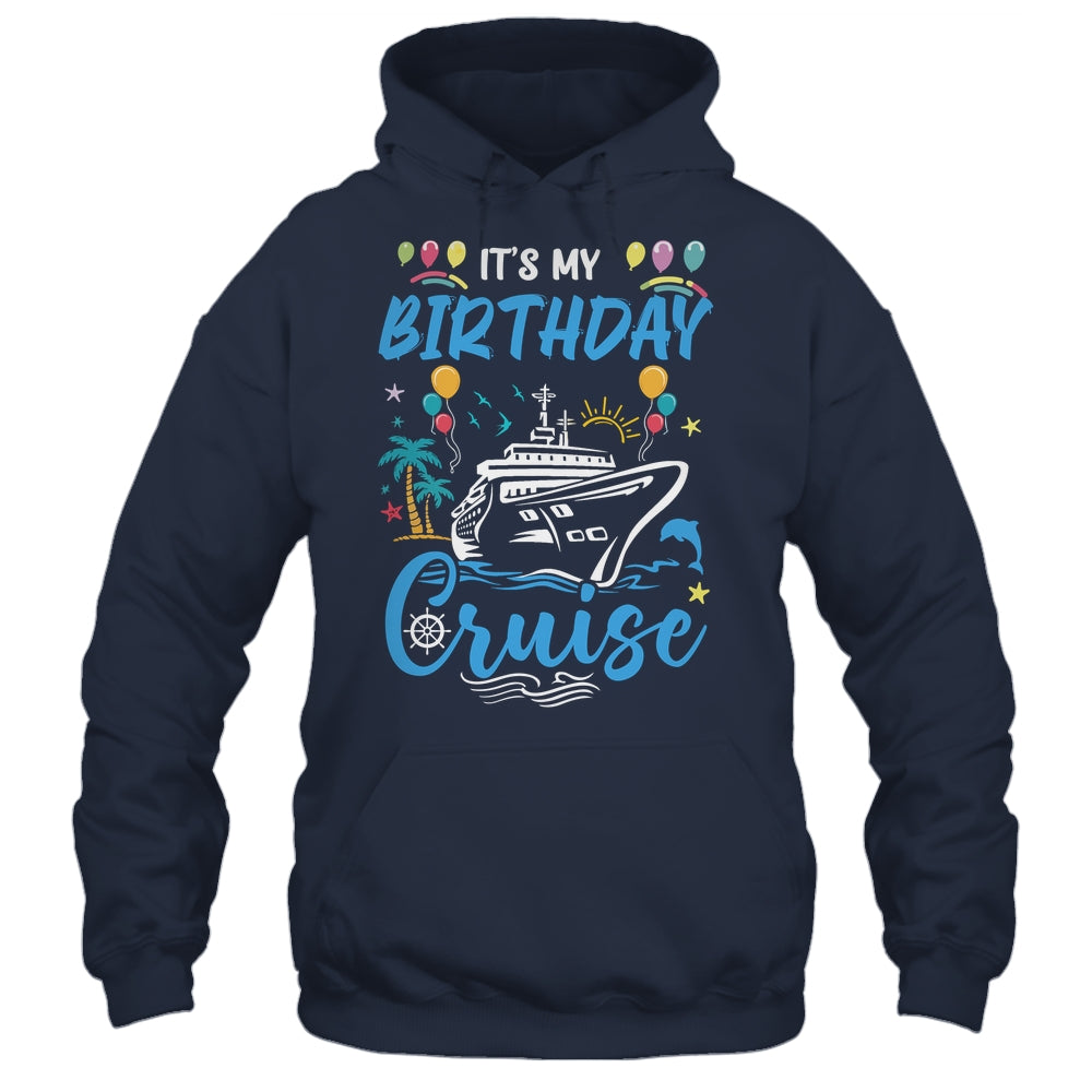 Cruise Birthday Party Vacation Trip It's My Birthday Cruise Shirt & Tank Top | siriusteestore