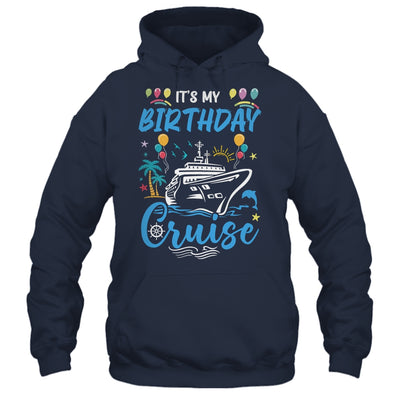 Cruise Birthday Party Vacation Trip It's My Birthday Cruise Shirt & Tank Top | siriusteestore
