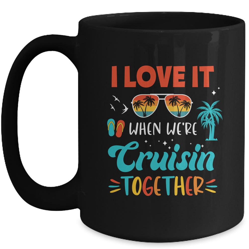 Cruise Ship Vacation Friends Buddies Couples Girl I Love It Mug | siriusteestore