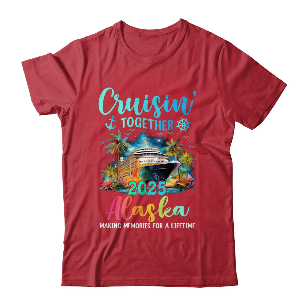 Cruisin' Together Alaska 2025 Family Cruise Vacation Shirt & Hoodie | siriusteestore