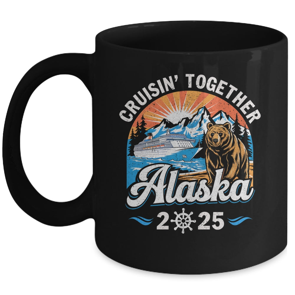 Cruisin Together Alaska 2025 Family Friend Alaska Cruise Mug | siriusteestore