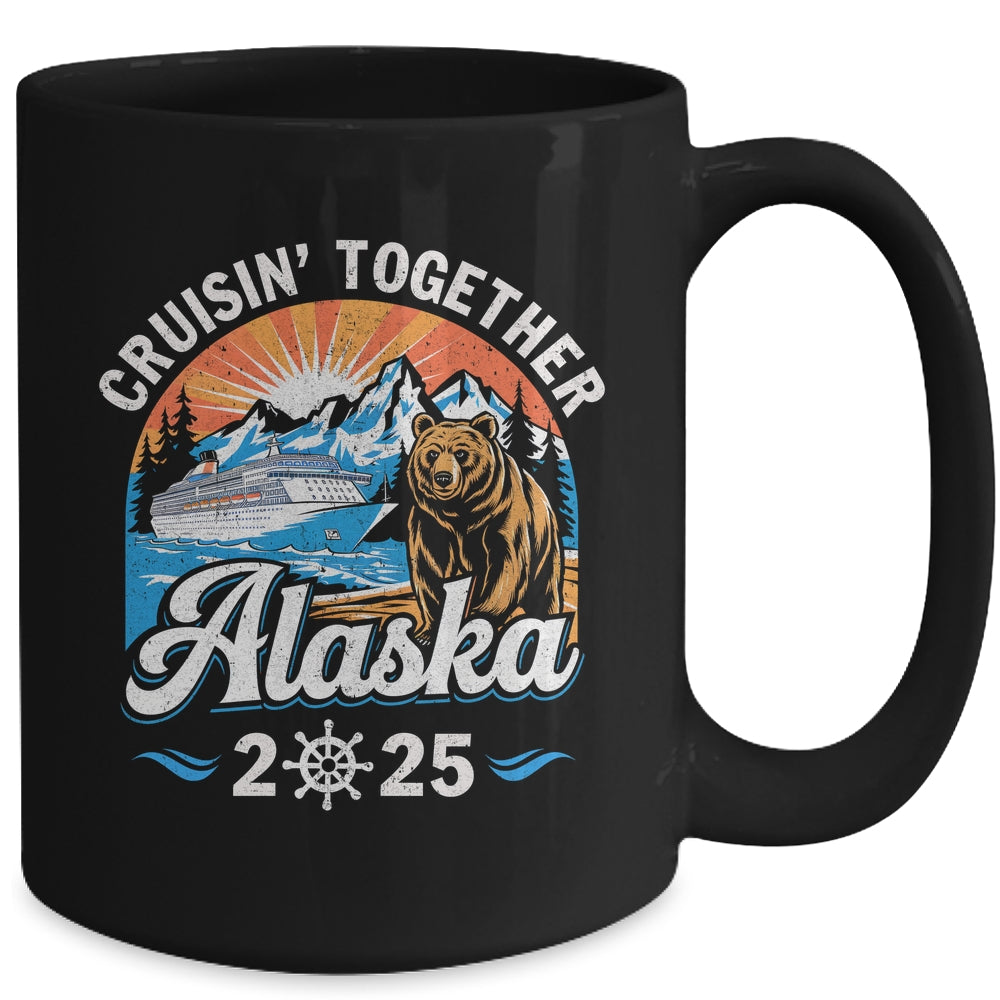 Cruisin Together Alaska 2025 Family Friend Alaska Cruise Mug | siriusteestore