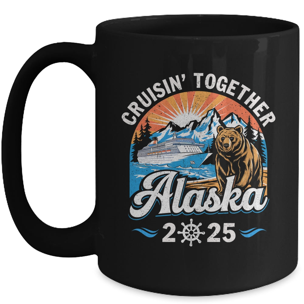 Cruisin Together Alaska 2025 Family Friend Alaska Cruise Mug | siriusteestore