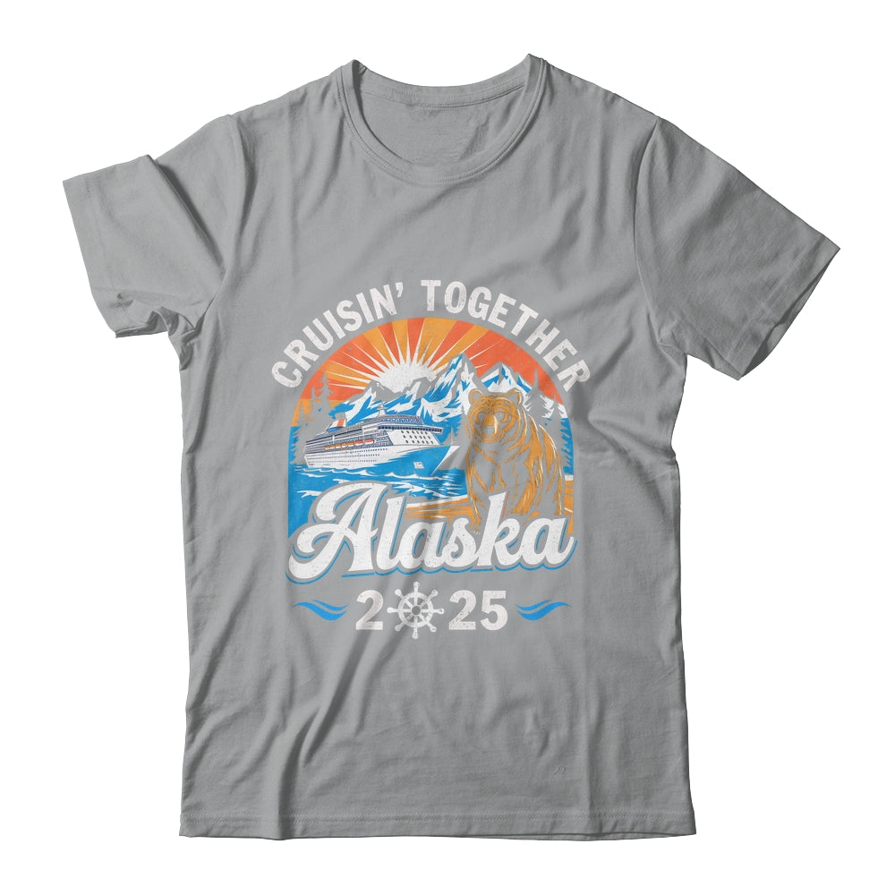 Cruisin Together Alaska 2025 Family Friend Alaska Cruise Shirt & Hoodie | siriusteestore