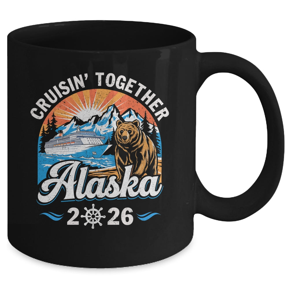 Cruisin Together Alaska 2026 Family Friend Alaska Cruise Mug | siriusteestore