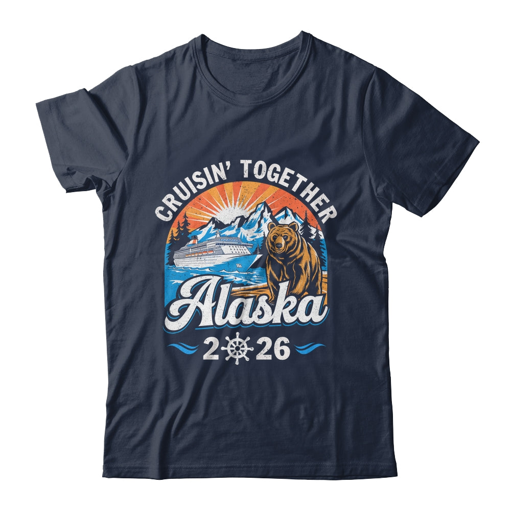 Cruisin Together Alaska 2026 Family Friend Alaska Cruise Shirt & Hoodie | siriusteestore