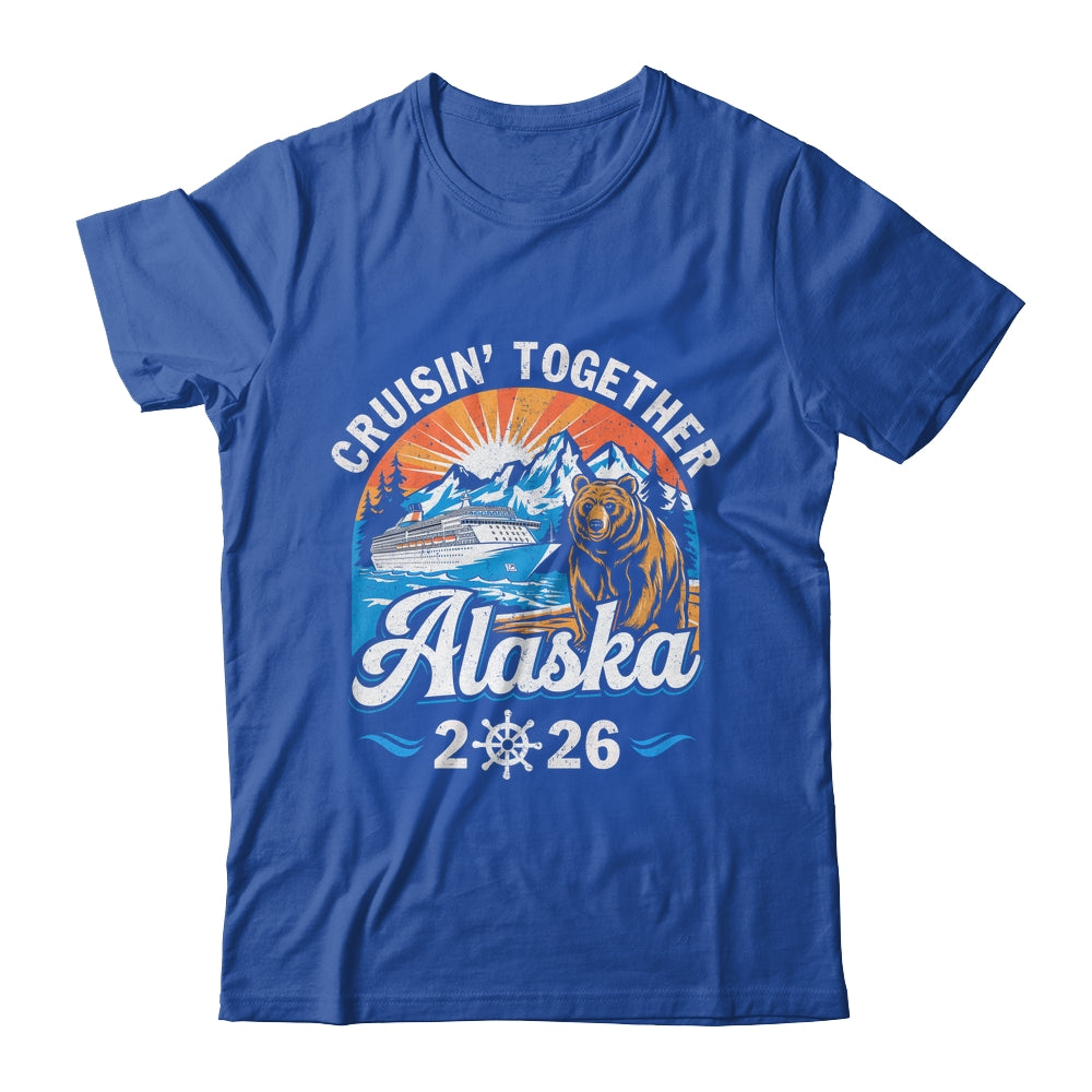 Cruisin Together Alaska 2026 Family Friend Alaska Cruise Shirt & Hoodie | siriusteestore