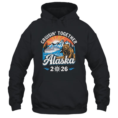 Cruisin Together Alaska 2026 Family Friend Alaska Cruise Shirt & Hoodie | siriusteestore