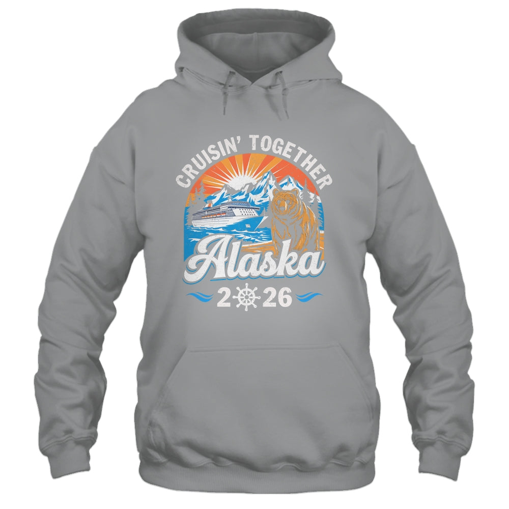 Cruisin Together Alaska 2026 Family Friend Alaska Cruise Shirt & Hoodie | siriusteestore