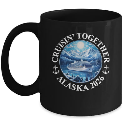 Cruisin' Together Alaska 2026 Matching Family Group Mug | siriusteestore