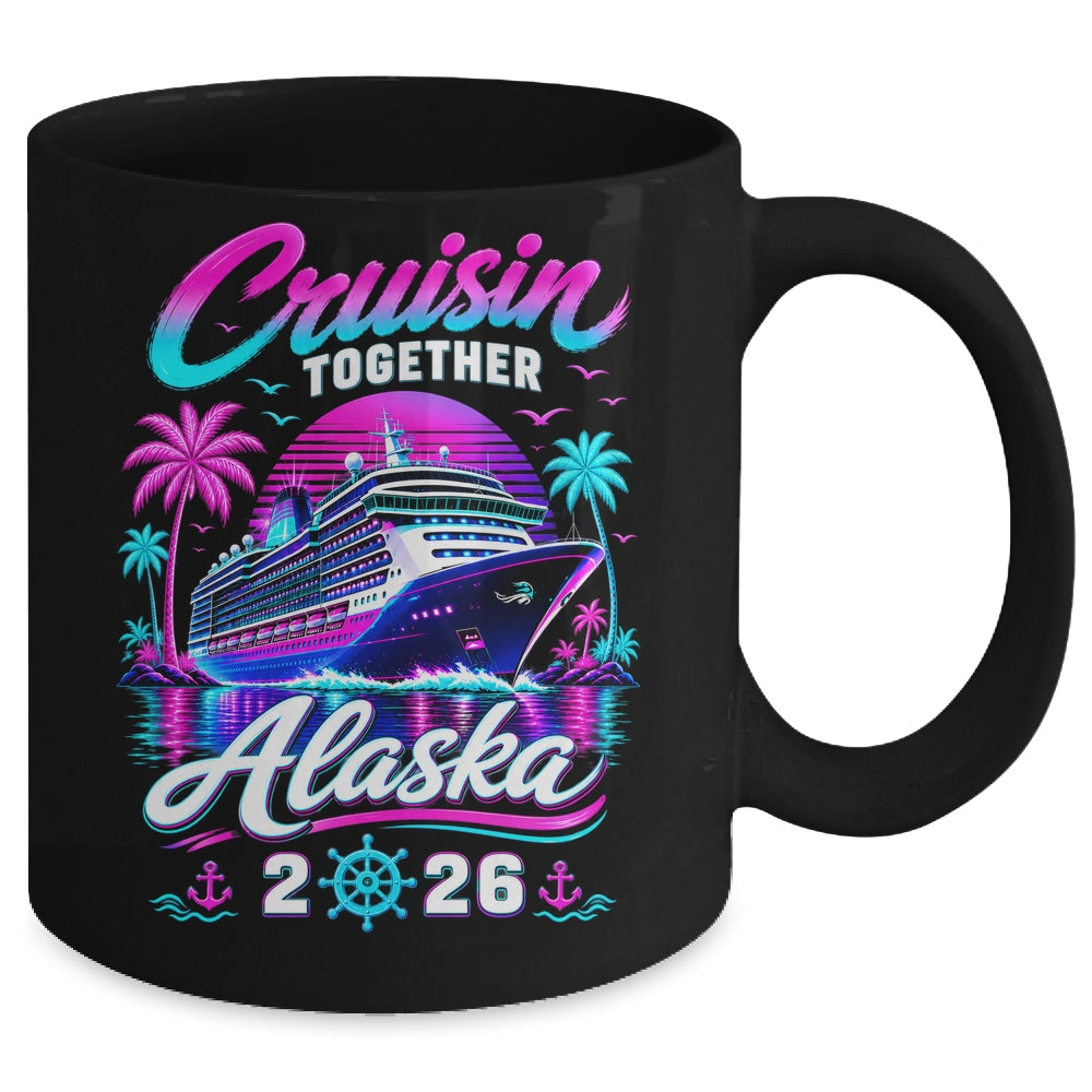 Cruisin Together Alaska Cruise 2026 Family Vacation Matching Mug | siriusteestore