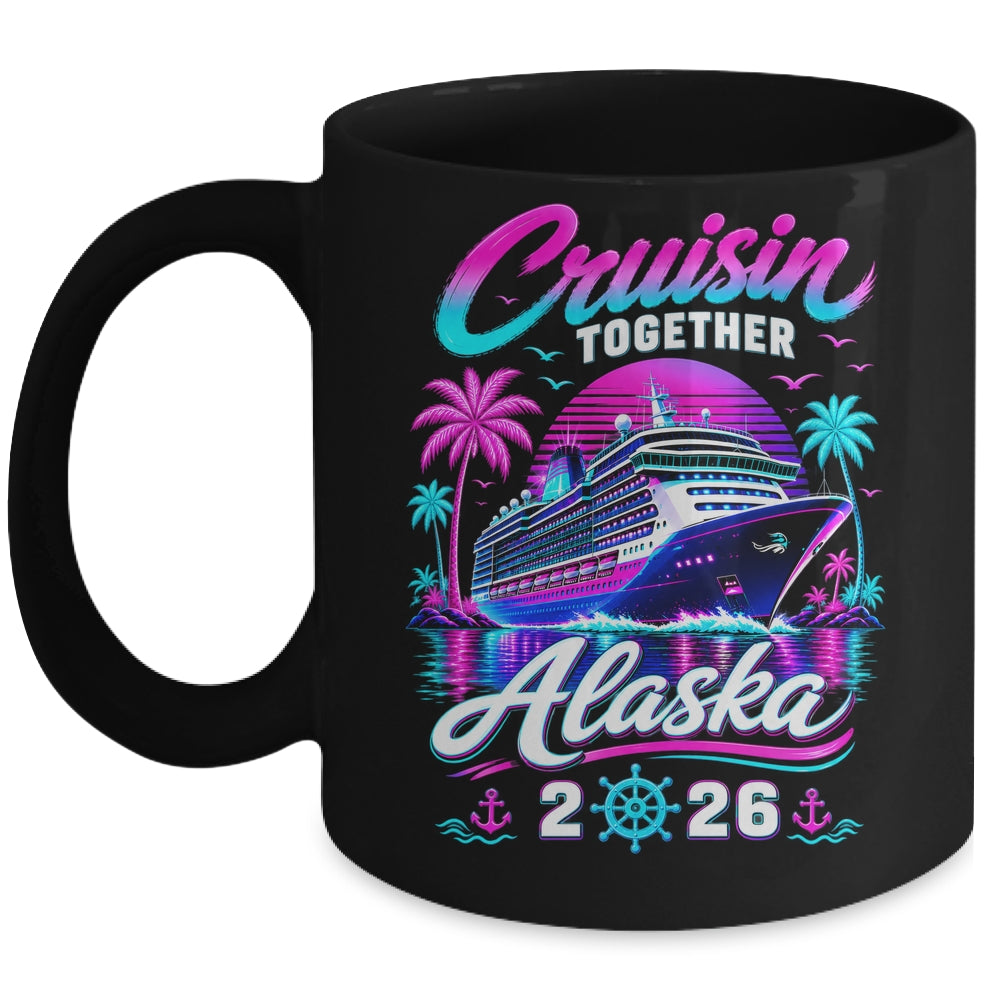 Cruisin Together Alaska Cruise 2026 Family Vacation Matching Mug | siriusteestore