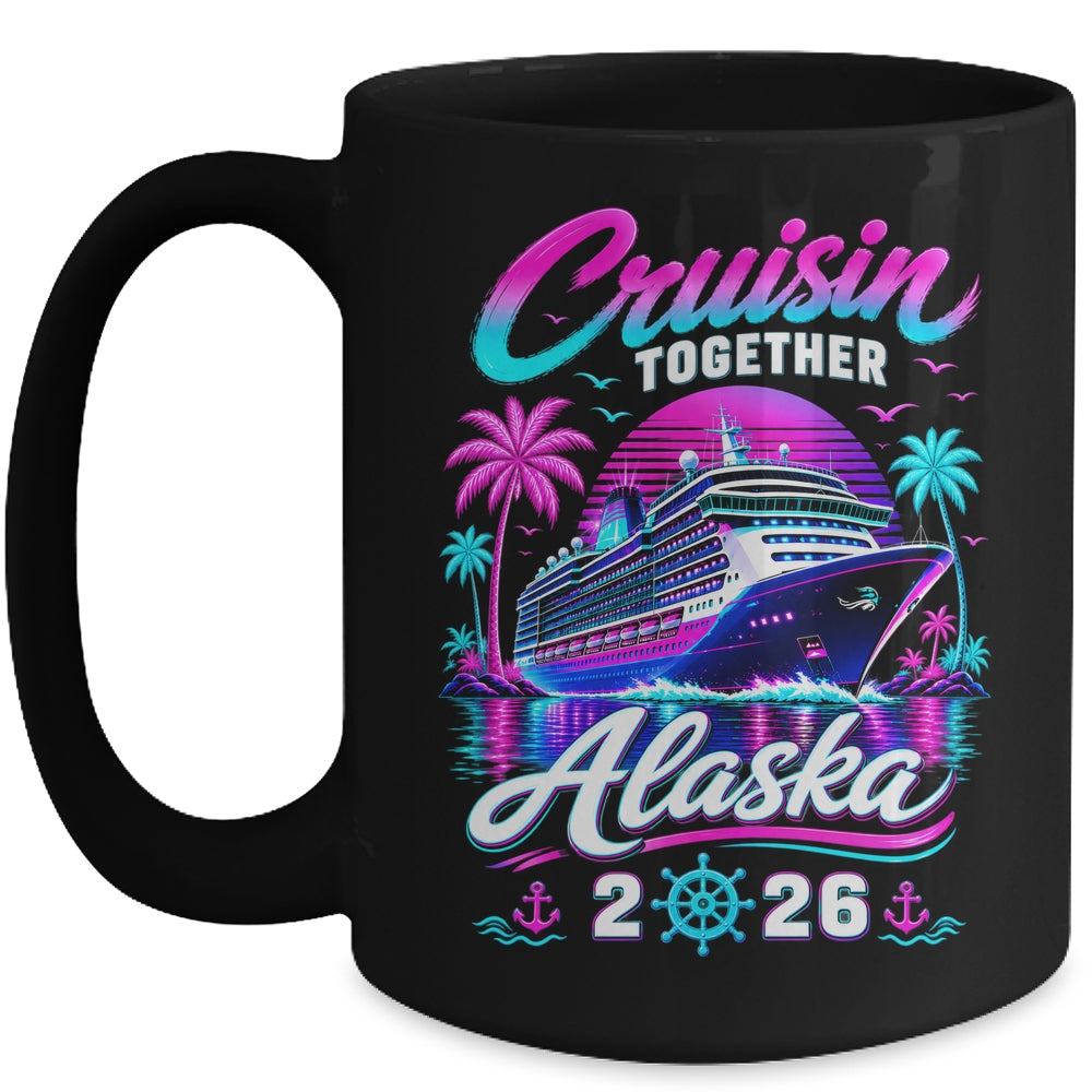 Cruisin Together Alaska Cruise 2026 Family Vacation Matching Mug | siriusteestore