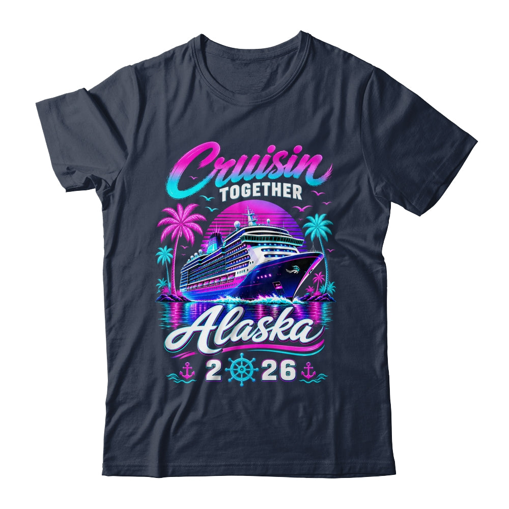 Cruisin Together Alaska Cruise 2026 Family Vacation Matching Shirt & Hoodie | siriusteestore