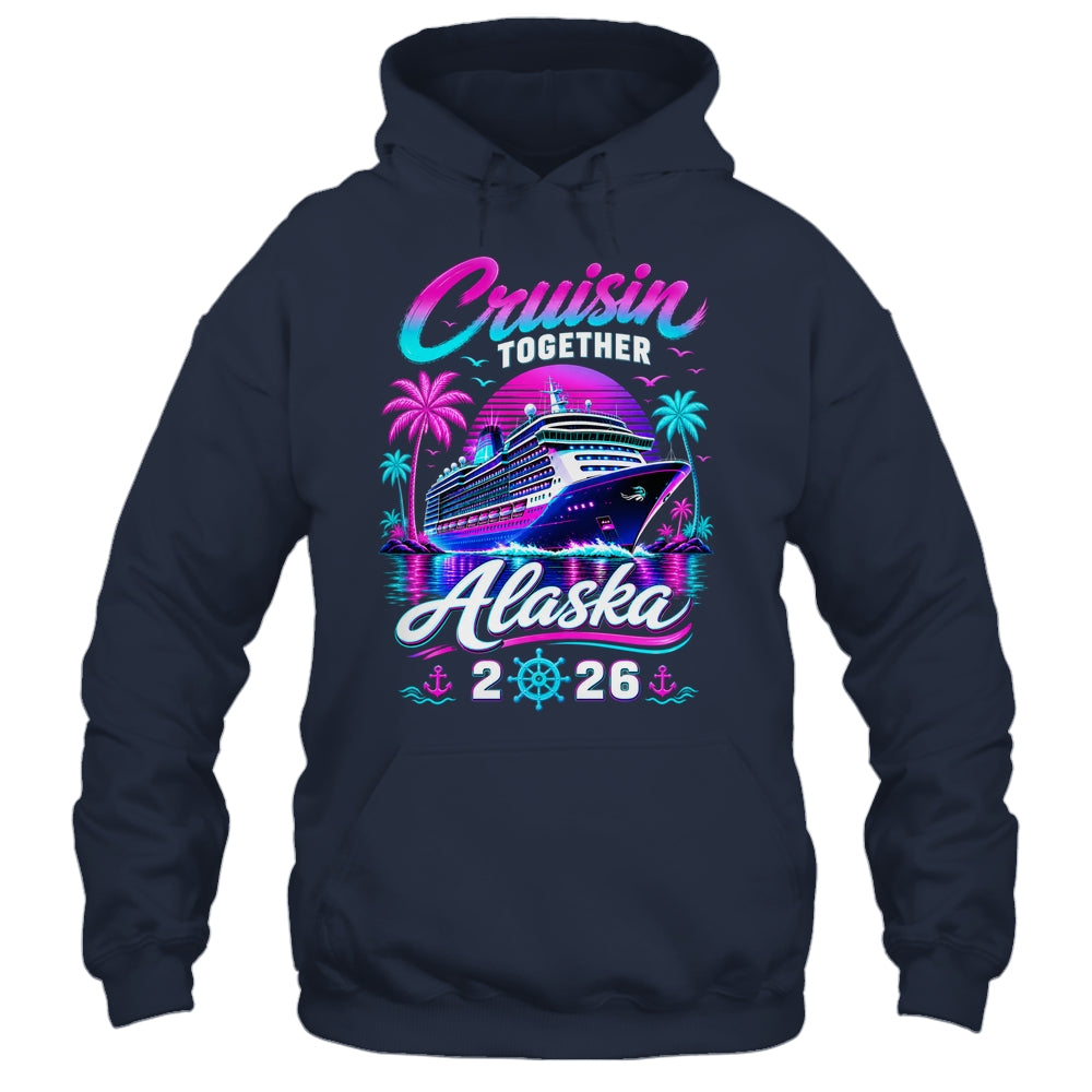 Cruisin Together Alaska Cruise 2026 Family Vacation Matching Shirt & Hoodie | siriusteestore