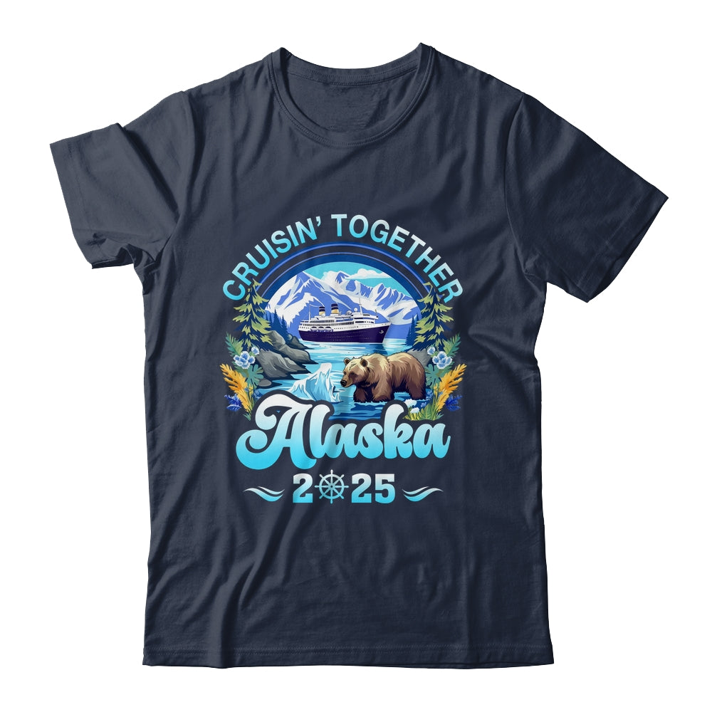 Cruisin Together Alaska Family Friend Alaska Cruise 2025 Shirt & Hoodie | siriusteestore