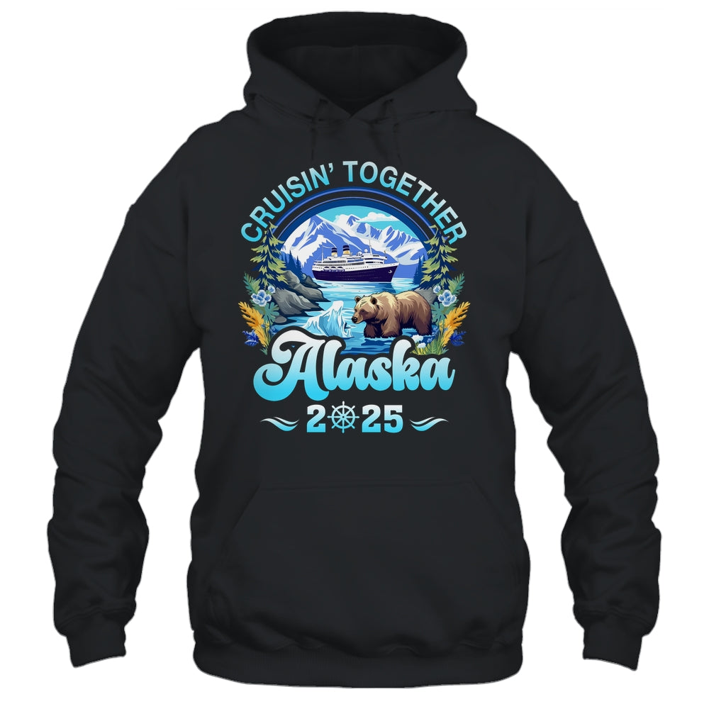 Cruisin Together Alaska Family Friend Alaska Cruise 2025 Shirt & Hoodie | siriusteestore