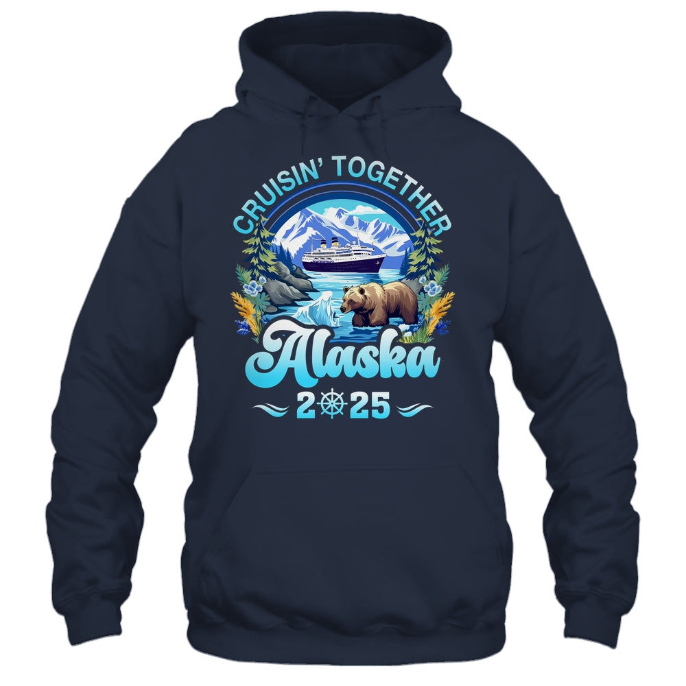 Cruisin Together Alaska Family Friend Alaska Cruise 2025 Shirt & Hoodie | siriusteestore