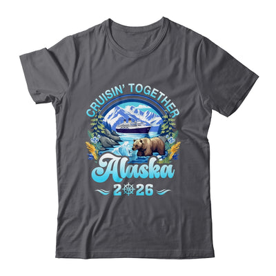 Cruisin Together Alaska Family Friend Alaska Cruise 2026 Shirt & Hoodie | siriusteestore
