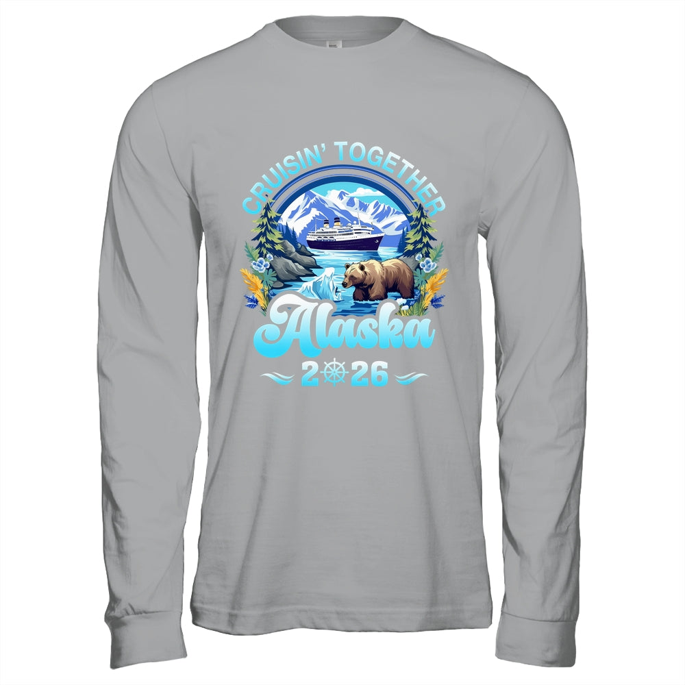 Cruisin Together Alaska Family Friend Alaska Cruise 2026 Shirt & Hoodie | siriusteestore