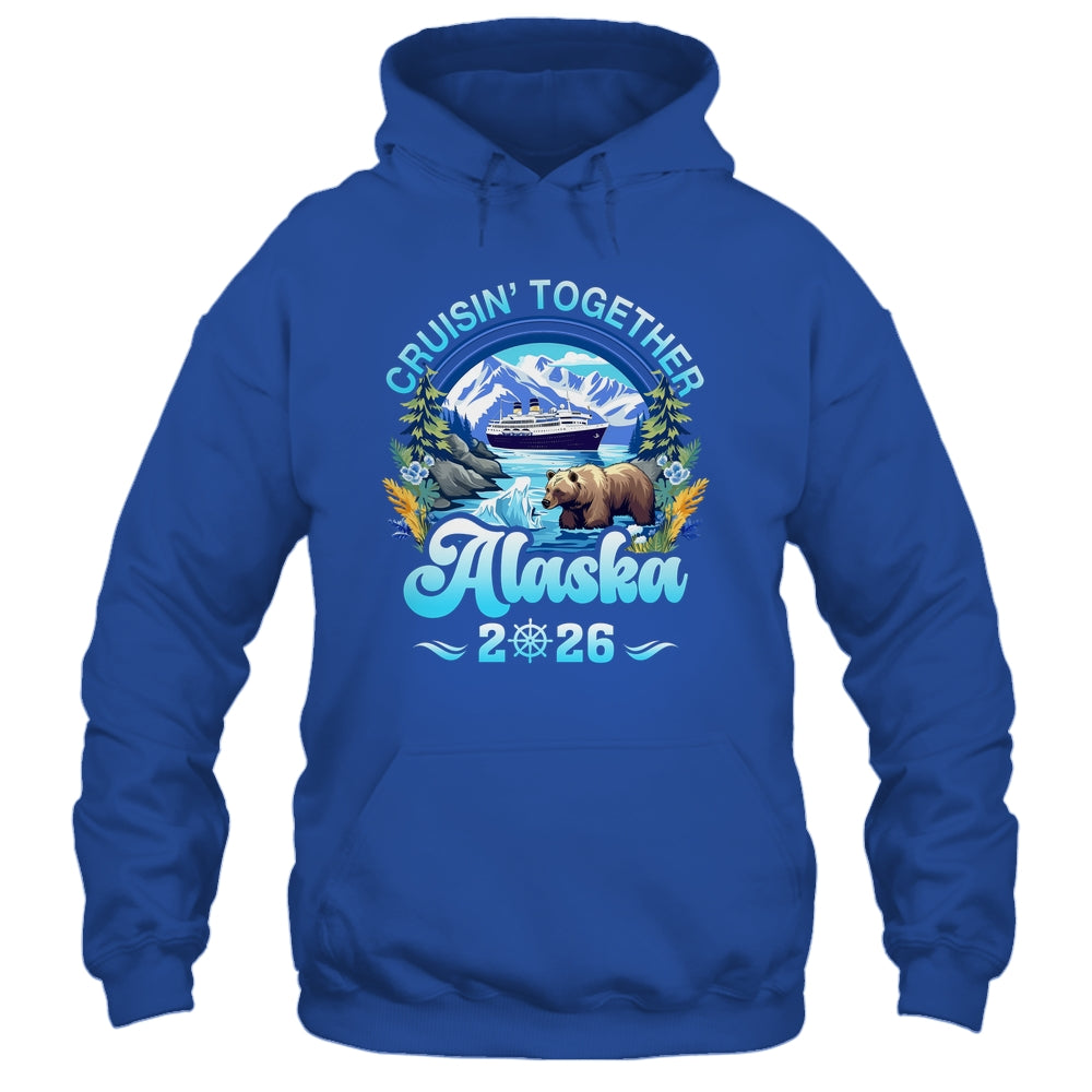 Cruisin Together Alaska Family Friend Alaska Cruise 2026 Shirt & Hoodie | siriusteestore