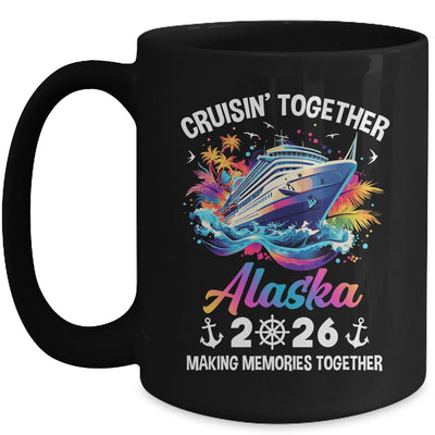 Cruisin Together Alaska Vacation Beach 2026 Memories Squad Mug | siriusteestore
