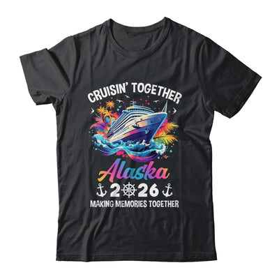 Cruisin Together Alaska Vacation Beach 2026 Memories Squad Shirt & Hoodie | siriusteestore