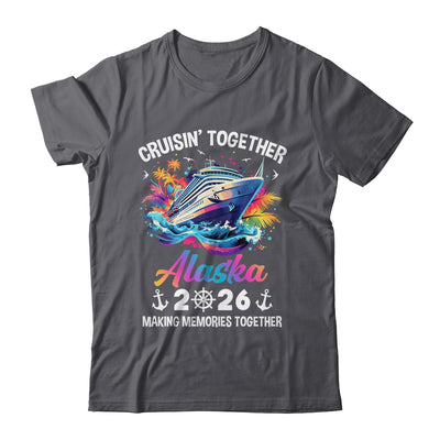 Cruisin Together Alaska Vacation Beach 2026 Memories Squad Shirt & Hoodie | siriusteestore