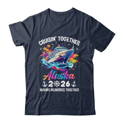 Cruisin Together Alaska Vacation Beach 2026 Memories Squad Shirt & Hoodie | siriusteestore