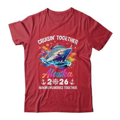 Cruisin Together Alaska Vacation Beach 2026 Memories Squad Shirt & Hoodie | siriusteestore