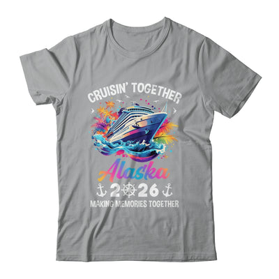Cruisin Together Alaska Vacation Beach 2026 Memories Squad Shirt & Hoodie | siriusteestore