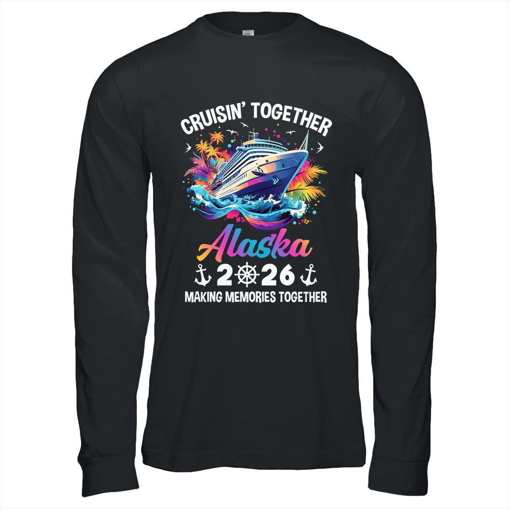 Cruisin Together Alaska Vacation Beach 2026 Memories Squad Shirt & Hoodie | siriusteestore