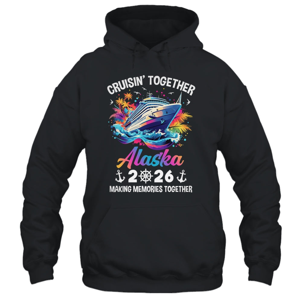 Cruisin Together Alaska Vacation Beach 2026 Memories Squad Shirt & Hoodie | siriusteestore