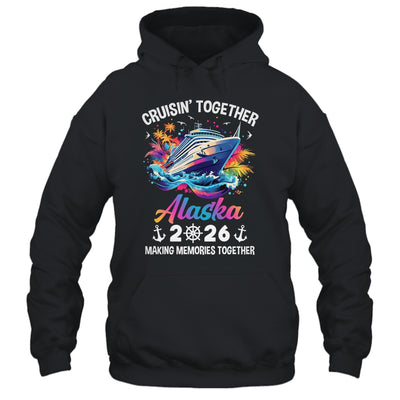Cruisin Together Alaska Vacation Beach 2026 Memories Squad Shirt & Hoodie | siriusteestore