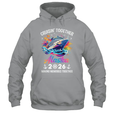 Cruisin Together Alaska Vacation Beach 2026 Memories Squad Shirt & Hoodie | siriusteestore