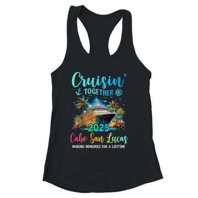 Cruisin' Together Cabo San Lucas 2025 Family Cruise Vacation Shirt & Tank Top | siriusteestore