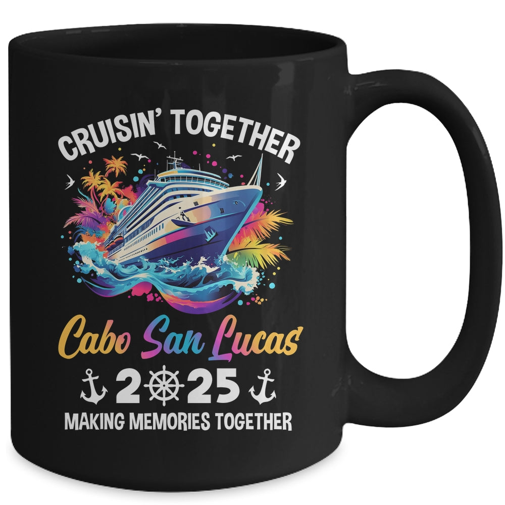 Cruisin Together Cabo San Lucas Vacation Beach 2025 Memories Squad Mug | siriusteestore